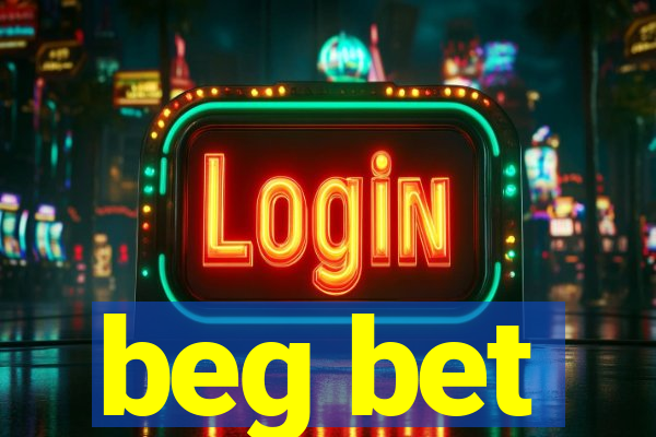 beg bet